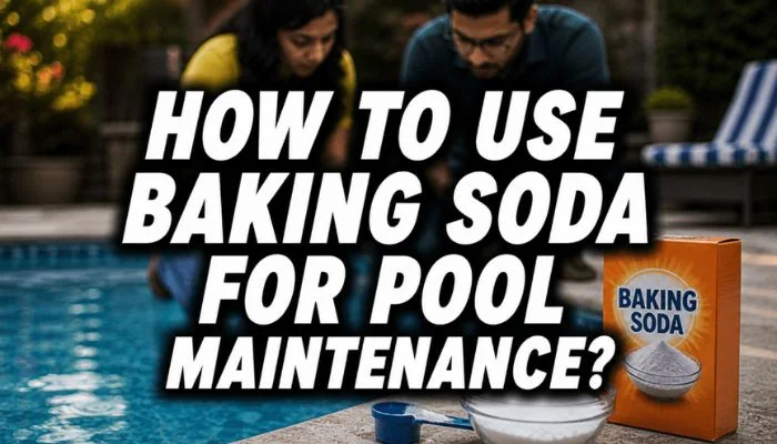 how to use baking soda for pool maintenance feature image with couple by pool and baking soda box with measuring scoop