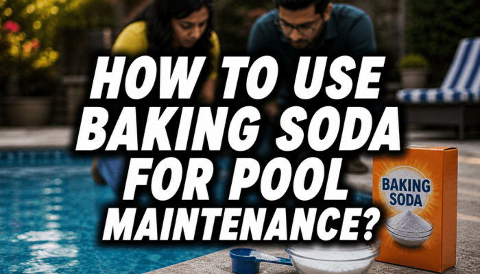 how to use baking soda for pool maintenance feature image with couple by pool and baking soda box with measuring scoop